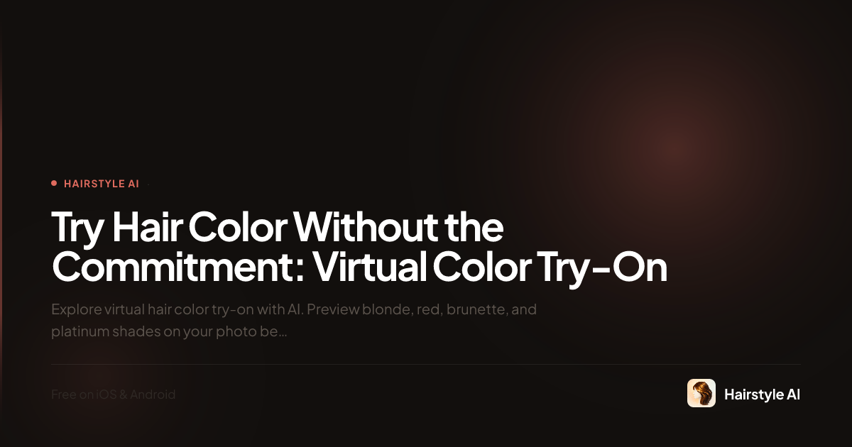 Color Without Limit Try Hair Color Without the Commitment: Virtual Color Try-On | Hairstyle AI